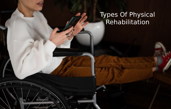 Types Of Physical Rehabilitation