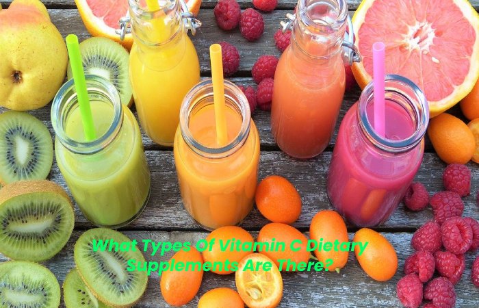 What Types Of Vitamin C Dietary Supplements Are There_