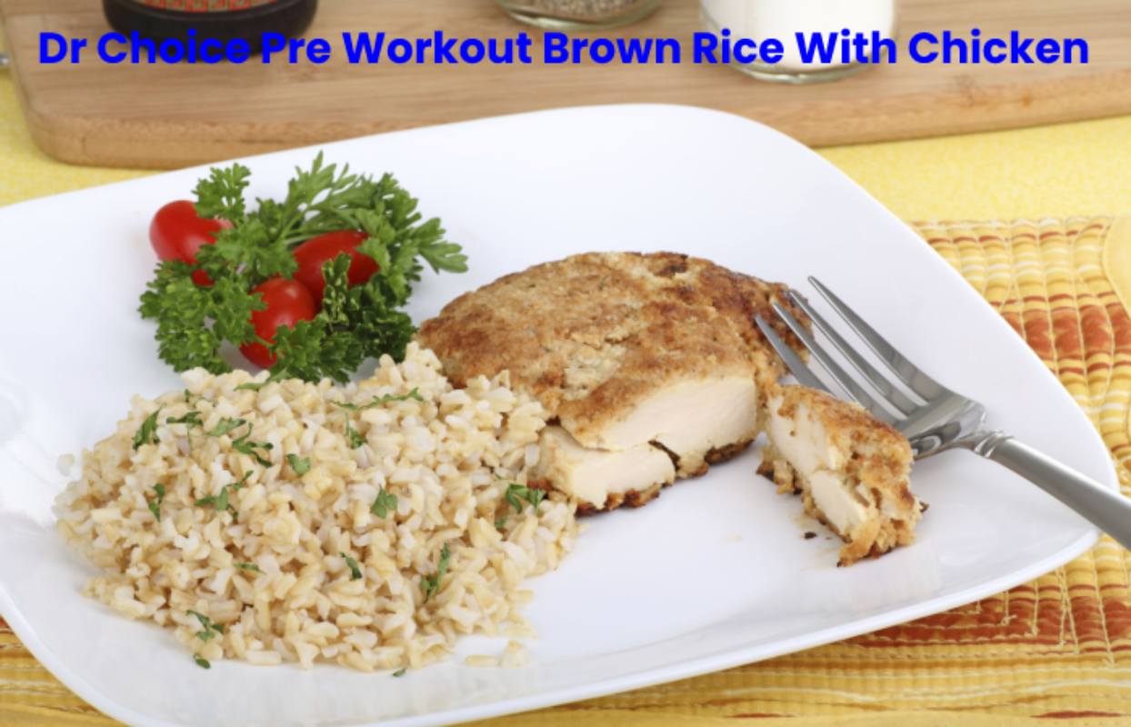 Dr Choice Pre Workout Brown Rice With Chicken