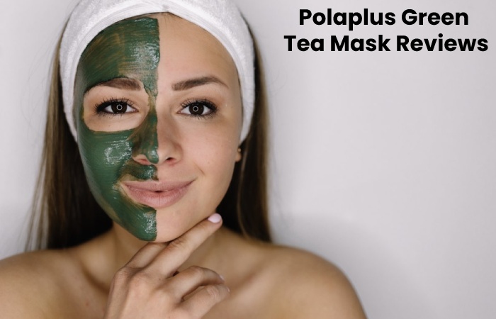 Polaplus Green Tea Mask Reviews