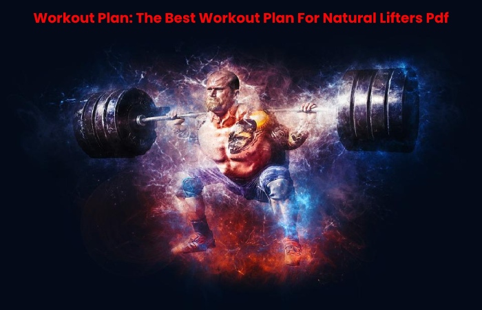 Workout Plan_ The Best Workout Plan For Natural Lifters Pdf