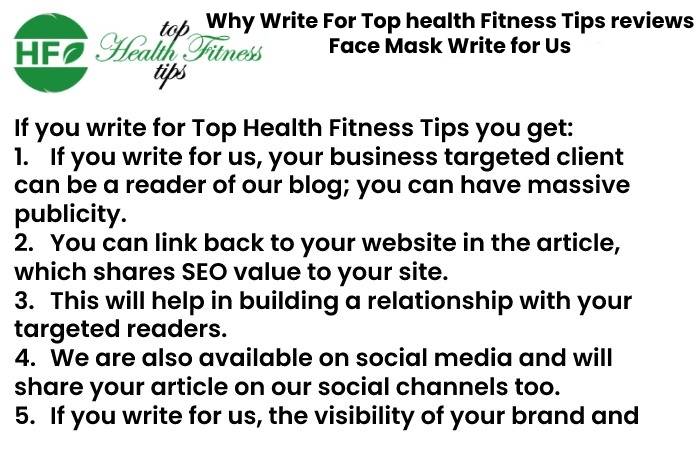 Why Write For Top health Fitness Tips reviews Face Mask Write for Us