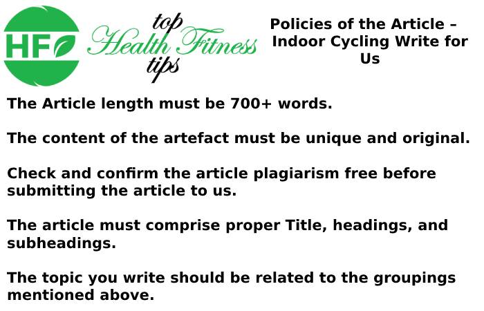 Policies of the Article – Indoor Cycling Write for Us
